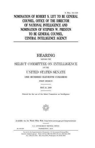 Nomination of Robert S. Litt to Be General Counsel, Office of the Director of National Intelligence, and Nomination of Stephen W. Preston to Be General Counsel, Central Intelligence Agency