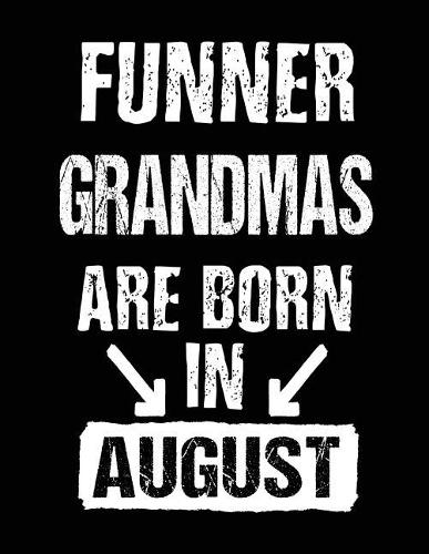 Funner Grandmas Are Born In August