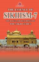 The Essence Of Sikhism - 7 : Lives And Teachings Of The Sikh Gurus PB