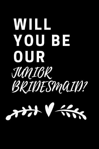 Will You Be Our Junior Bridesmaid