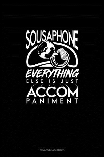 Sousaphone, Everything Else Is Just Accompaniment