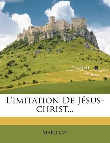 L'imitation De Jésus-christ...