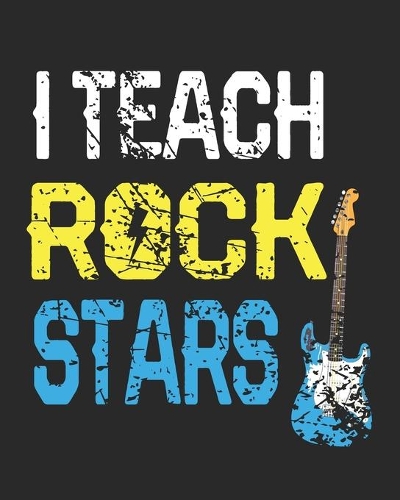 I Teach Rock Stars