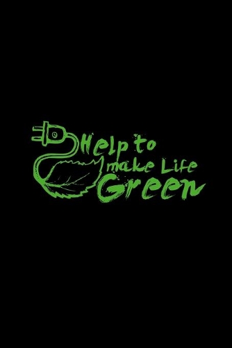 Help to make life green