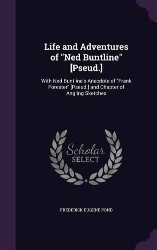 Life and Adventures of Ned Buntline [Pseud.]