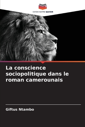La conscience sociopolitique dans le roman camerounais