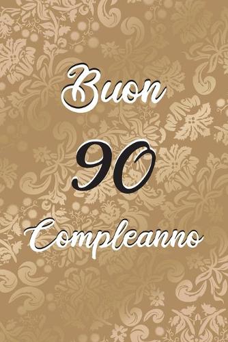Buon Compleanno: 90. Anni - Libro per gli ospiti -120 Pagine - Regalo per il compleanno