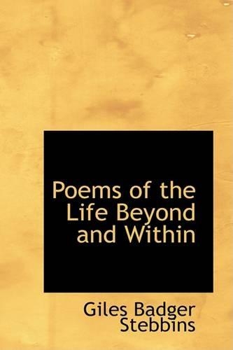 Poems of the Life Beyond and Within
