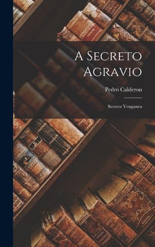 A Secreto Agravio