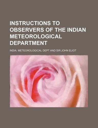 Instructions to Observers of the Indian Meteorological Department