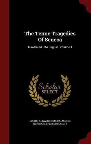 The Tenne Tragedies of Seneca