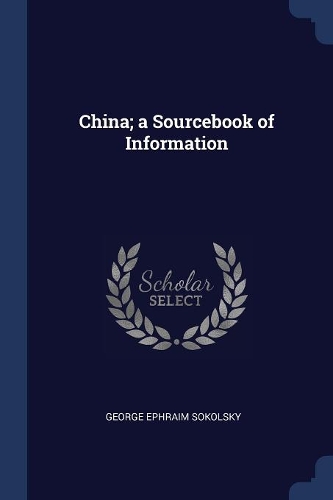 China; a Sourcebook of Information