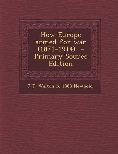 How Europe Armed for War (1871-1914)