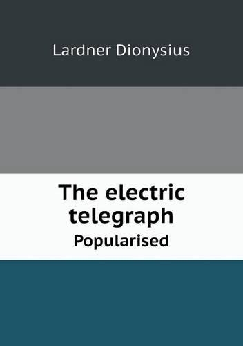 The electric telegraph Popularised