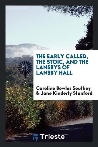 The Early Called, the Stoic, and the Lansbys of Lansby Hall