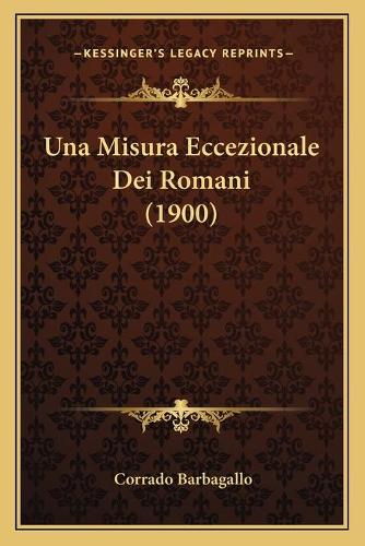 Una Misura Eccezionale Dei Romani (1900)