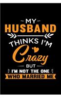 My Husband Thinks I'm Crazy