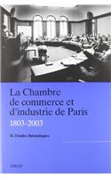 La Chambre de Commerce Et D'Industrie de Paris (1803-2003) II