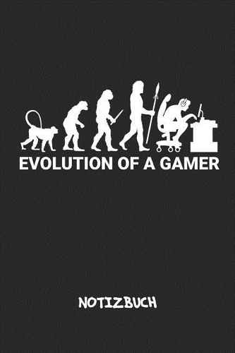 Evolution of a Gamer NOTIZBUCH