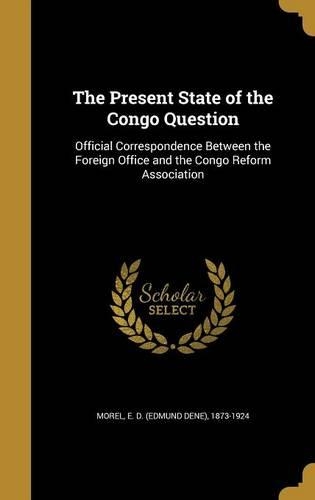 The Present State of the Congo Question