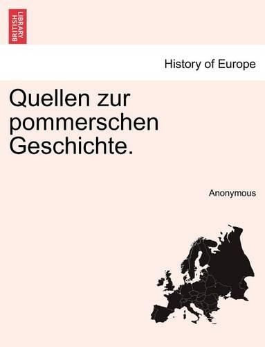 Quellen Zur Pommerschen Geschichte.