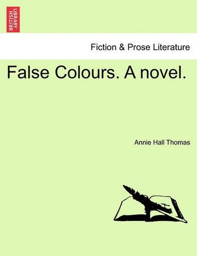 False Colours. a Novel.