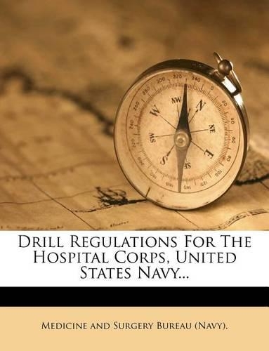 Drill Regulations for the Hospital Corps, United States Navy...