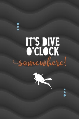 It's Dive O'Clock Somewhere!