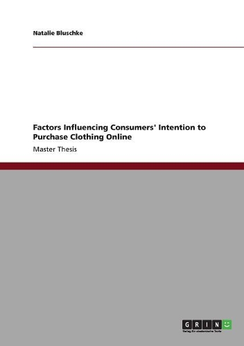 Factors Influencing Consumers' Intention to Purchase Clothing Online