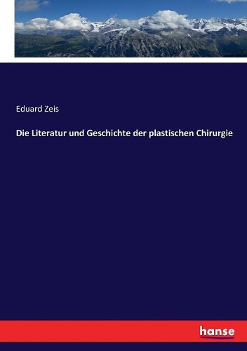 Die Literatur und Geschichte der plastischen Chirurgie