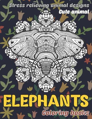Cute Animal Coloring Books - Stress Relieving Animal Designs - Elephants