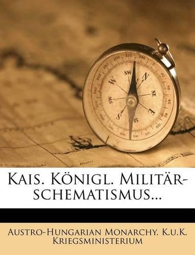 Kais. Konigl. Militar-Schematismus...