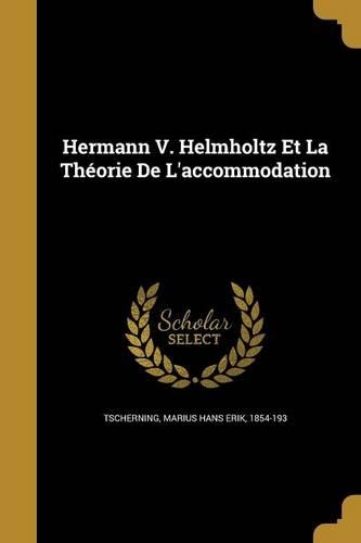 Hermann V. Helmholtz Et La Théorie De L'accommodation