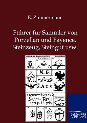 Führer für Sammler von Porzellan und Fayence, Steinzeug, Steingut usw.