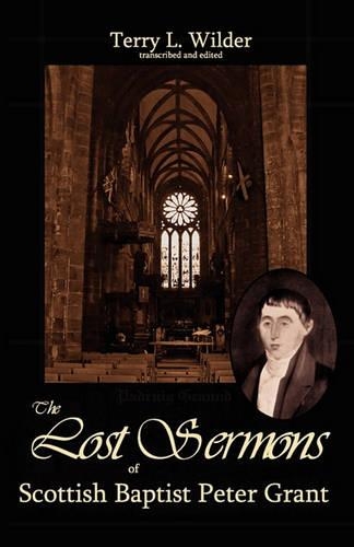 The Lost Sermons of Scottish Baptist Peter Grant, the Highland Herald