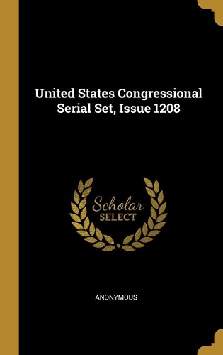 United States Congressional Serial Set, Issue 1208