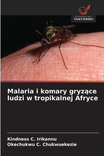 Malaria i komary gryzące ludzi w tropikalnej Afryce