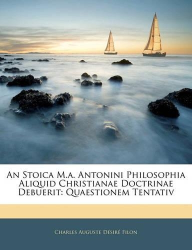 An Stoica M.a. Antonini Philosophia Aliquid Christianae Doctrinae Debuerit