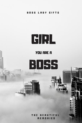 Girl You Are A Boss