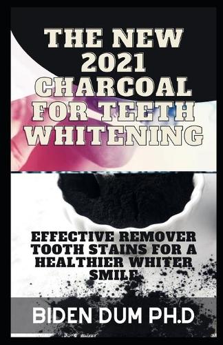 The New 2021 Charcoal for Teeth Whitening