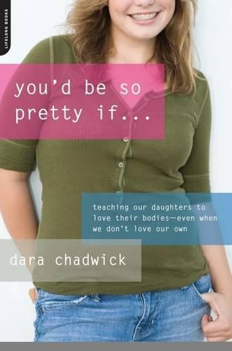 You'd Be So Pretty If . . .