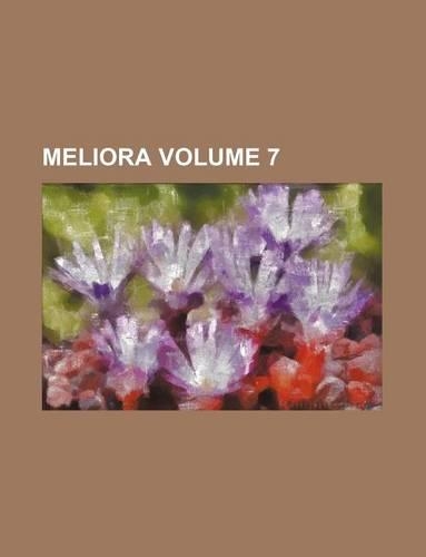 Meliora Volume 7