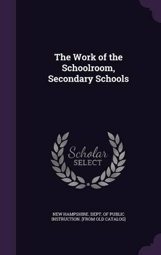 The Work of the Schoolroom, Secondary Schools