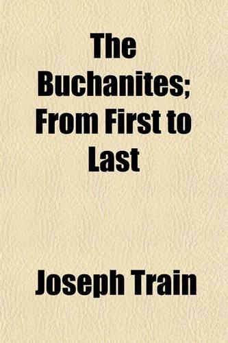 The Buchanites; From First to Last