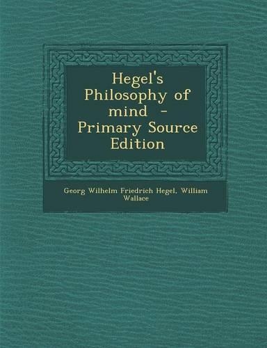 Hegel's Philosophy of Mind - Primary Source Edition