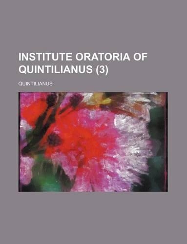 Institute Oratoria of Quintilianus (3)