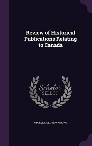 Review of Historical Publications Relating to Canada