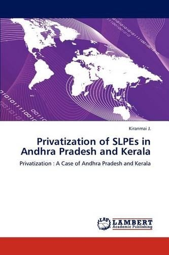 Privatization of SLPEs in Andhra Pradesh and Kerala