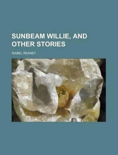 Sunbeam Willie, and Other Stories