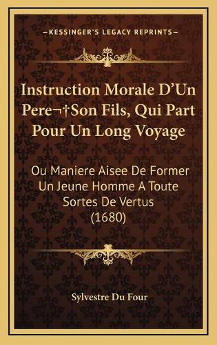 Instruction Morale D'Un Pere Son Fils, Qui Part Pour Un Long Voyage